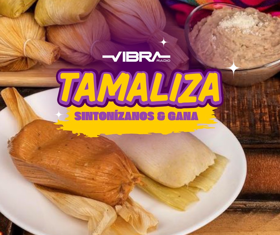 ¿Te salió el Niño Dios en la rosca de Reyes? No te preocupes Vibra Radio pone la ‘tamaliza’