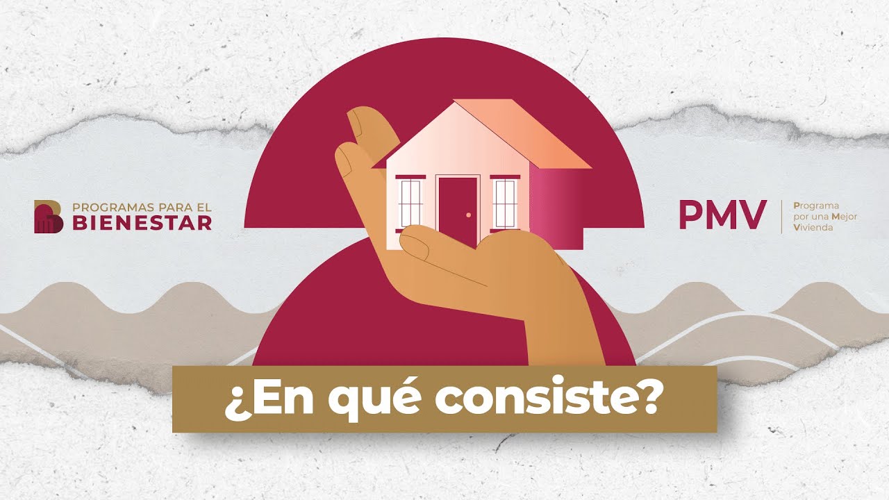 ¿Cuál es el programa del Bienestar que otorga 90 mil pesos para vivienda? Aquí los detalles