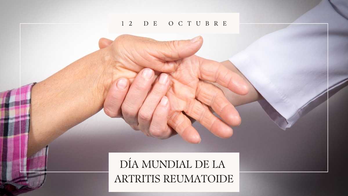 Día Mundial de la Artritis Reumatoide | Origen, síntomas y tratamiento