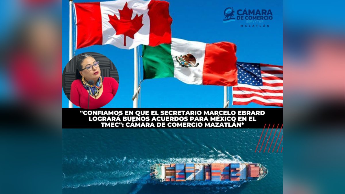 Da Canaco Mazatlán voto de confianza a Ebrard ante negociaciones del TMEC