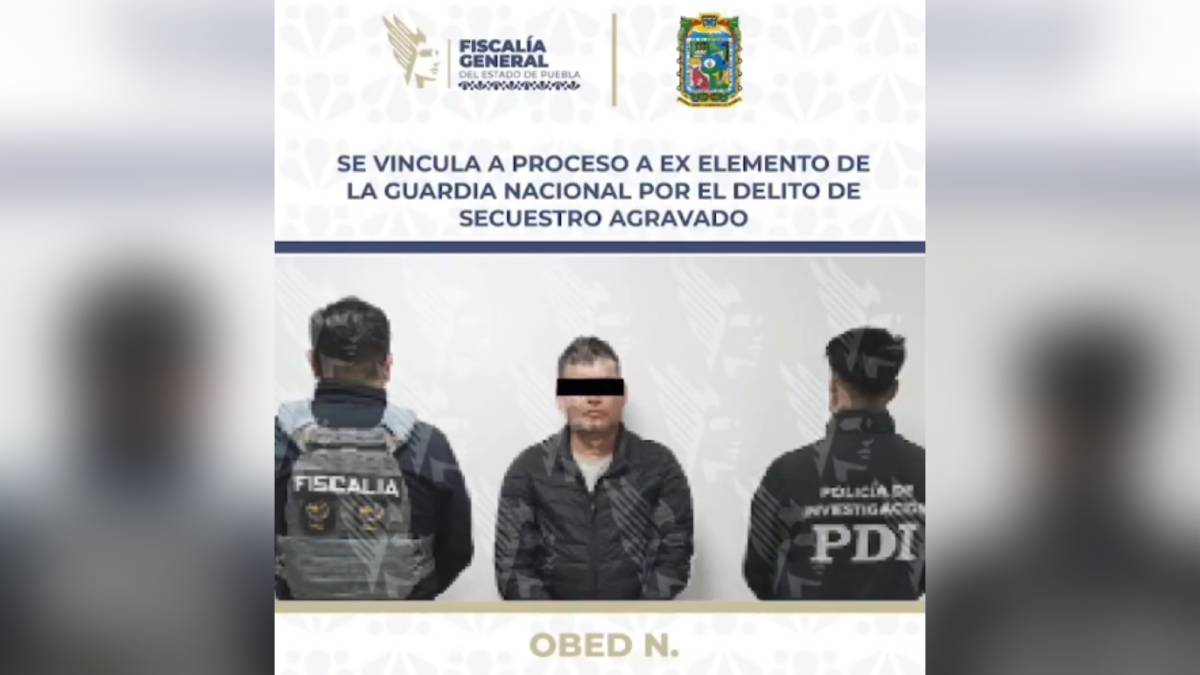 Vinculan a proceso a excomandante de la Guardia Nacional por presunto secuestro en Puebla