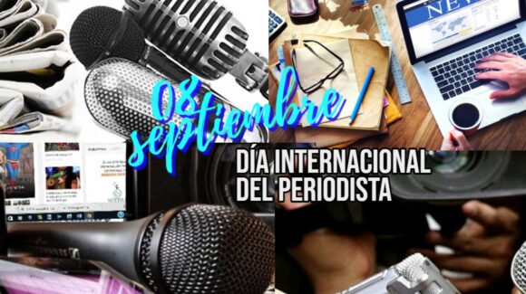 8 de septiembre: Día Internacional del Periodista, una jornada para honrar la verdad y la valentía