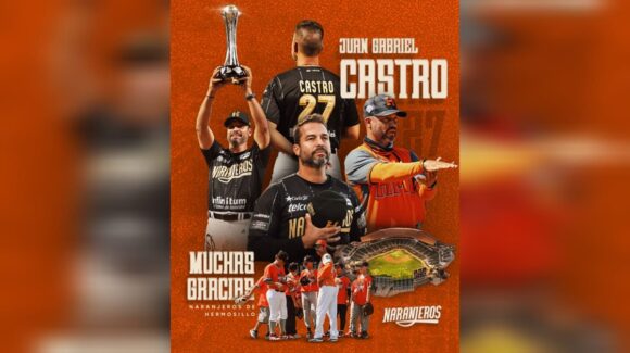 Juan Gabriel Castro deja el timón de Naranjeros de Hermosillo
