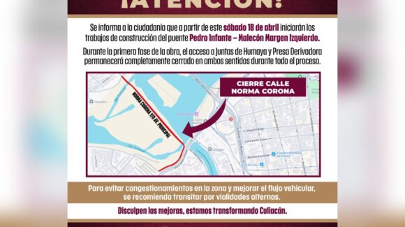 ¡Atención! Por construcción del puente Pedro Infante se mantendrá cerrado el acceso a la colonia Juntas del Humaya y la Presa Derivadora