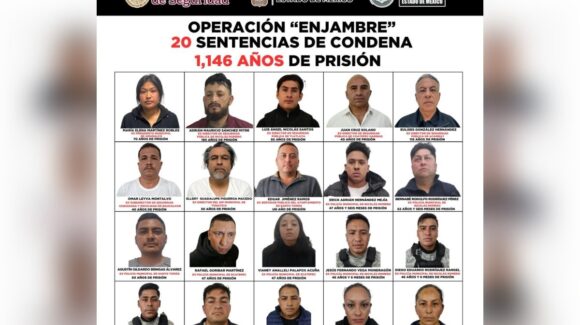 Operación ‘Enjambre’ suma aproximadamente 1,146 años de prisión, con las sentencias de 20 objetivos prioritarios