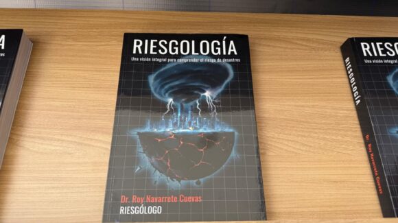 “Riesgología no es un libro técnico y un manual, es un lenguaje común para las personas”: Roy Navarrete