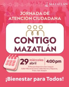 Contigo Mazatlán estará en San Joaquín