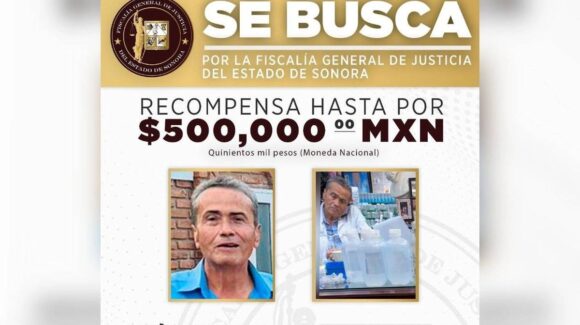 Recompensa de 500 mil pesos por médico ligado a muertes por “sueros vitaminados” en Sonora
