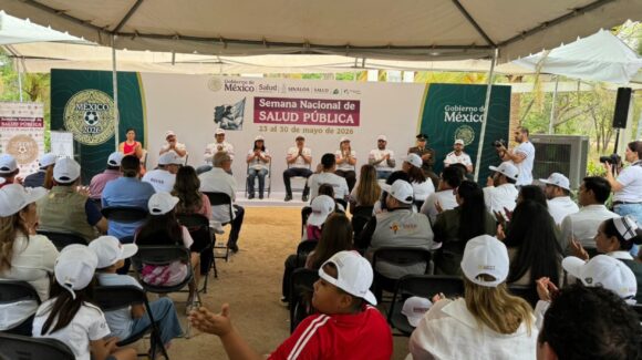 Arranca la Semana Nacional de Salud Pública 2026 en Sinaloa, se intensificarán acciones preventivas del 23 al 30 de mayo