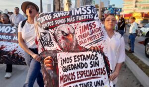 ¡No te vayas a enfermar porque no hay material! Personal del IMSS en Mazatlán, Sinaloa, se unen en exigencia de un 10% de incremento salarial y medicinas